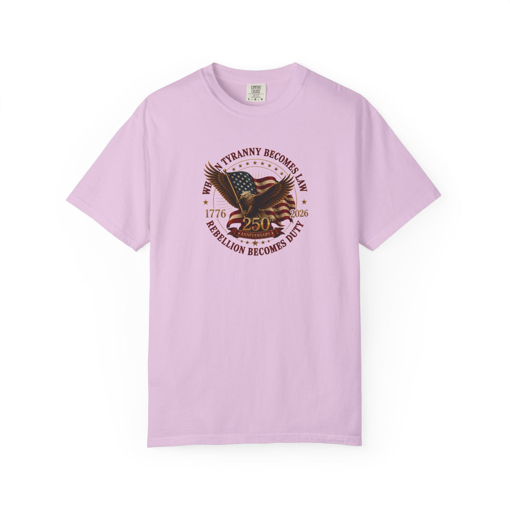 Official 250th USA Tyranny Becomes Law Patriotic Tee
