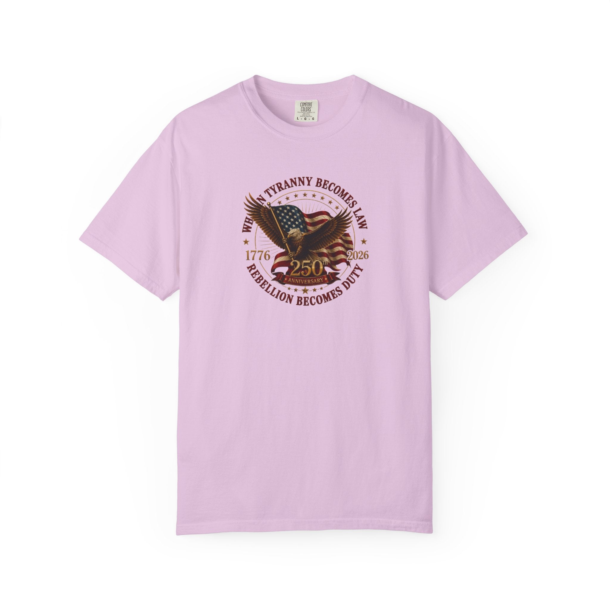 Official 250th USA Tyranny Becomes Law Patriotic Tee