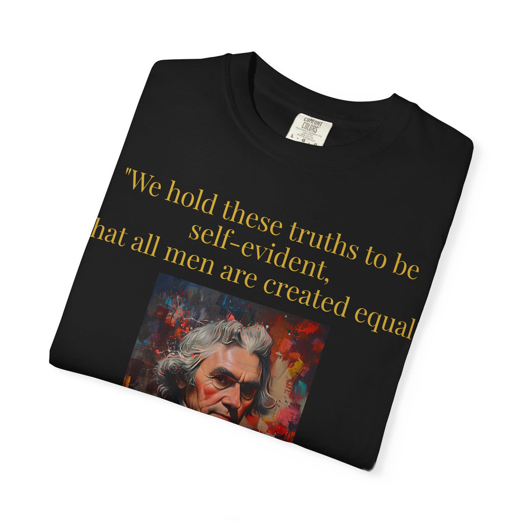 Thomas Jefferson Quote T-Shirt — "We hold these truths to be self-evident" Patriotic Tee