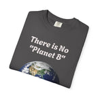 There is No "Planet B" Earth Graphic T-Shirt | Earth Day Environmental Tee - 250 USA Celebration