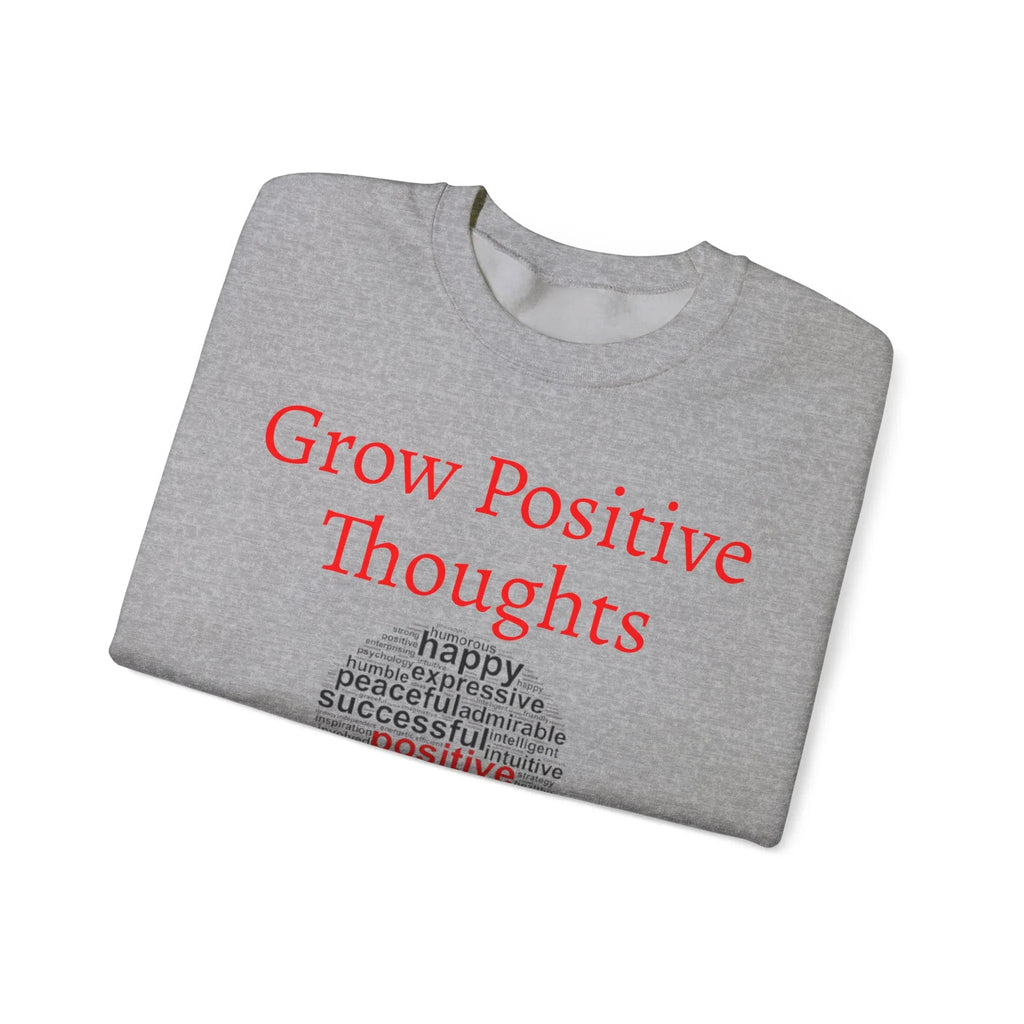 Grow Positive Thoughts Sweatshirt | Inspirational Typography, Mental Health - 250 USA Celebration