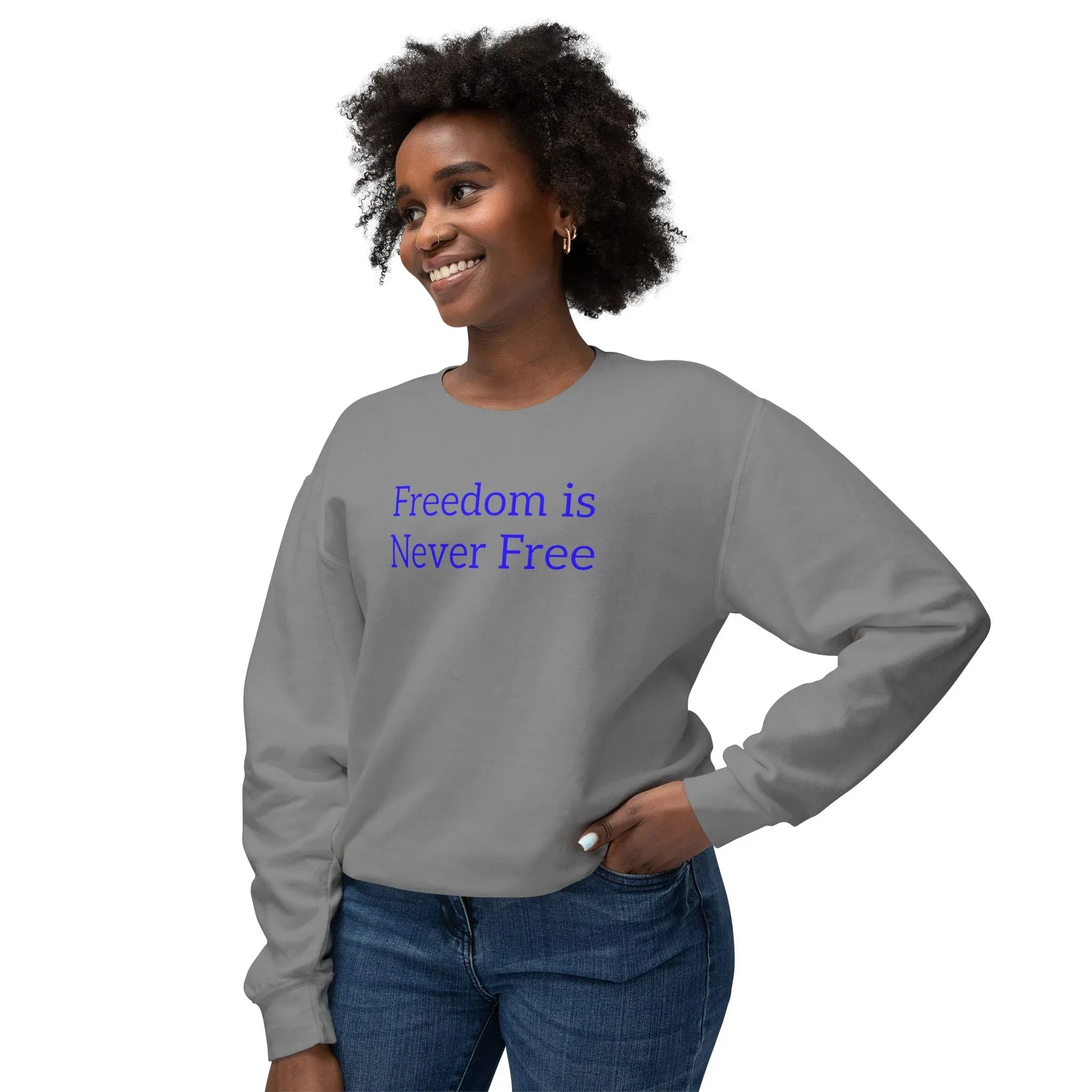 Freedom is Never Free Crewneck Sweatshirt | Patriotic Quote Pullover - 250 USA Celebration