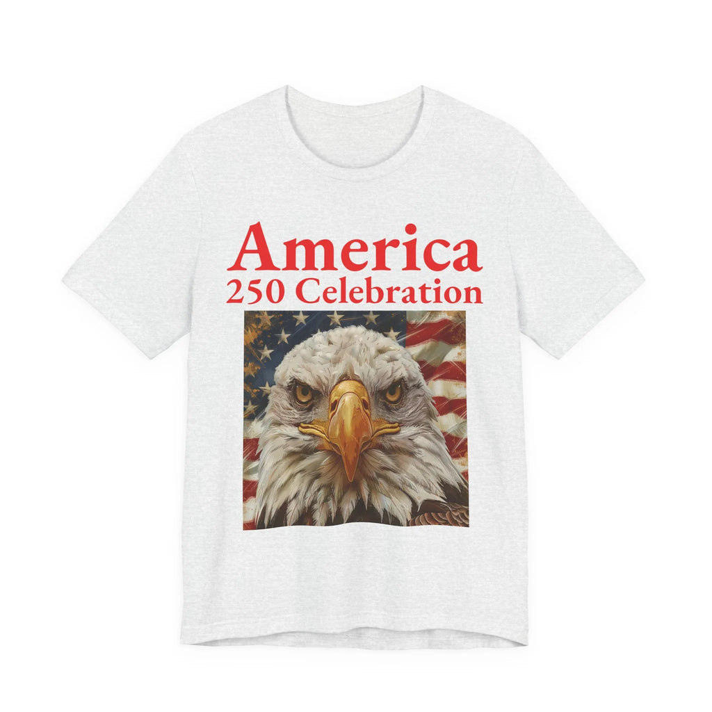 America 250 Celebration Eagle T-Shirt 1776 2026 Anniversary USA 250th Anniversary T Shirt Eagle Patriotic Tee 250th anniversary - 250 USA Celebration