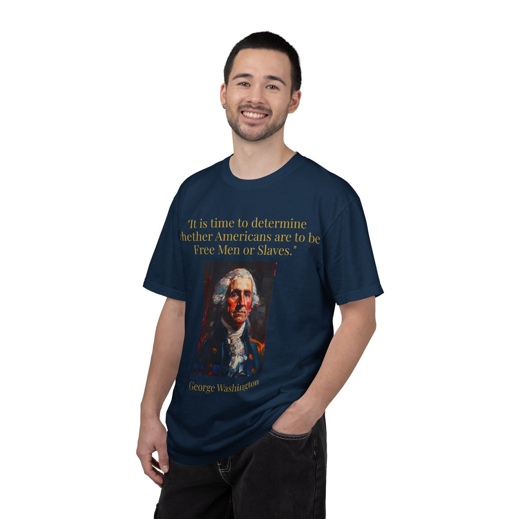 George Washington Quote T-Shirt — "Free Men or Slaves" Patriotic Tee