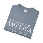 United States of AMERICA 1776-2026 T-Shirt | Patriotic Anniversary Tee - 250 USA Celebration