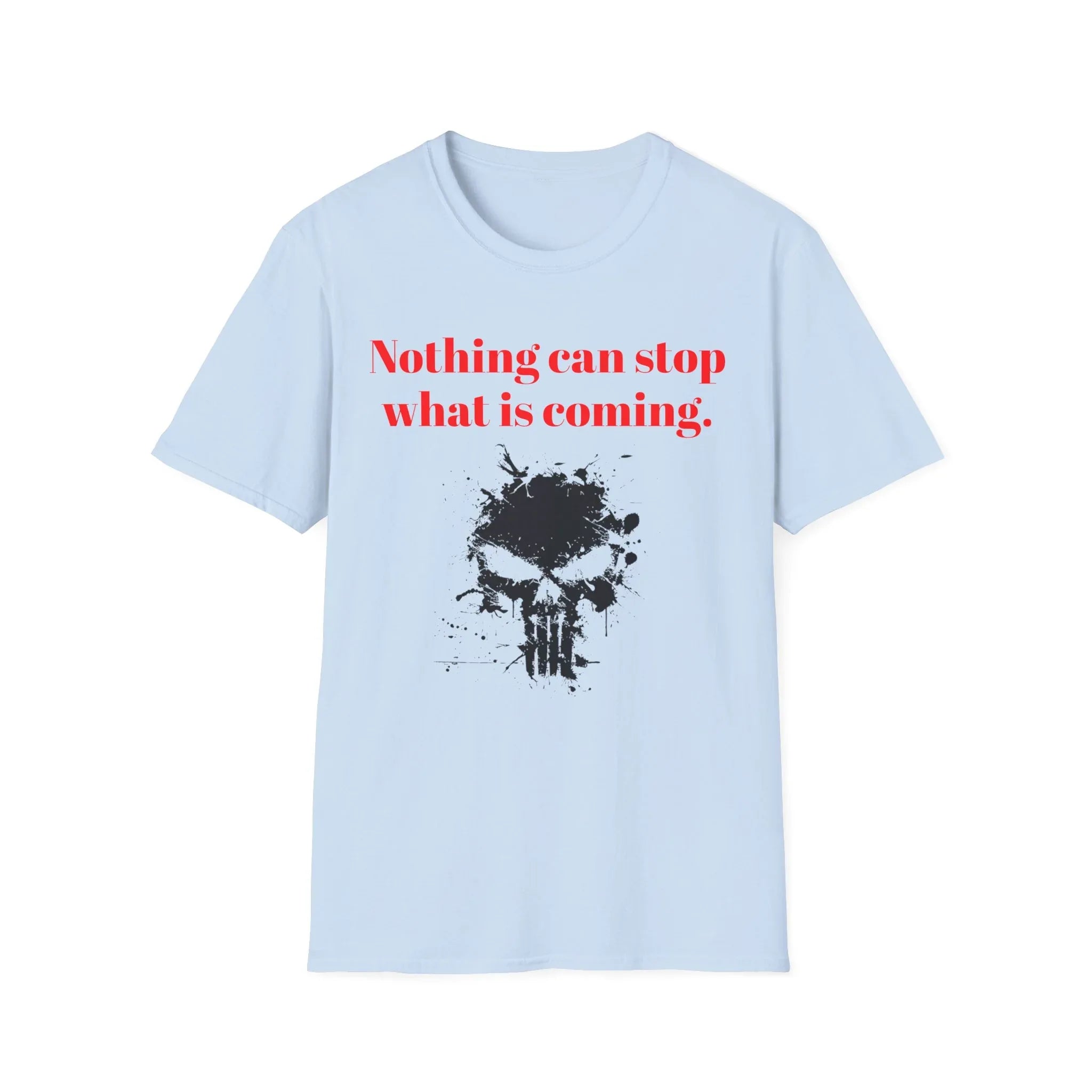 Nothing Can Stop What Is Coming skull T-Shirt | grunge ink splatter tee - 250 USA Celebration