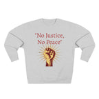 No Justice, No Peace Fist Crewneck Sweatshirt | Activist Protest Slogan Save America - 250 USA Celebration