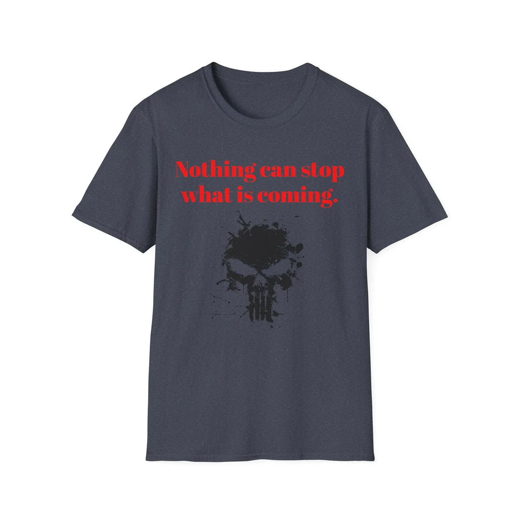 Nothing Can Stop What Is Coming skull T-Shirt | grunge ink splatter tee - 250 USA Celebration