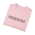 Freedom T-Shirt — Minimalist Text Graphic Tee