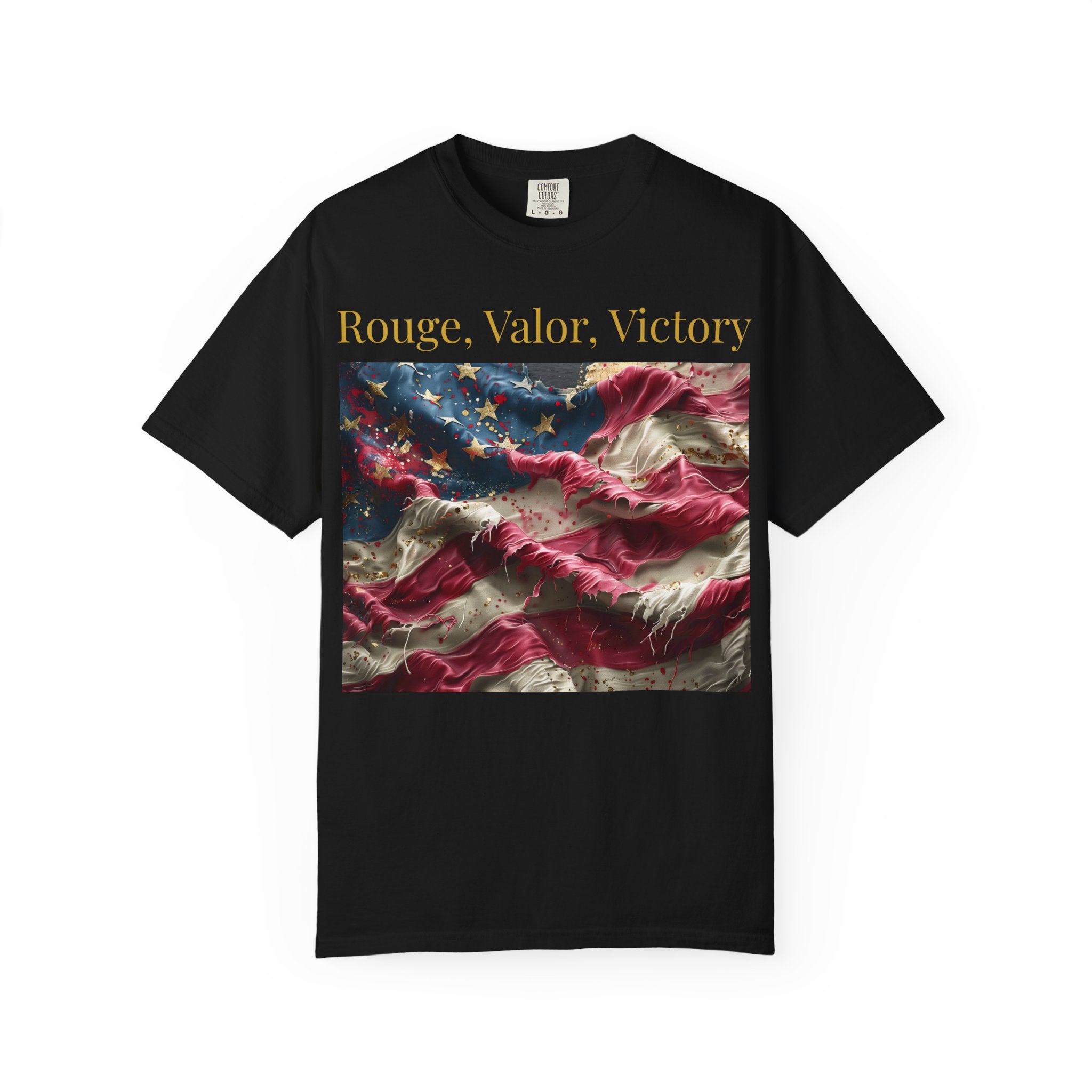 Patriotic T-Shirt — "Rouge, Valor, Victory" American Flag Graphic, "America First" Back Text
