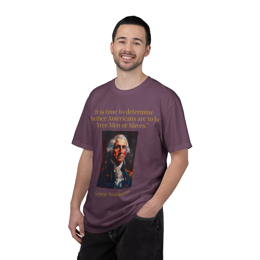 George Washington Quote T-Shirt — "Free Men or Slaves" Patriotic Tee
