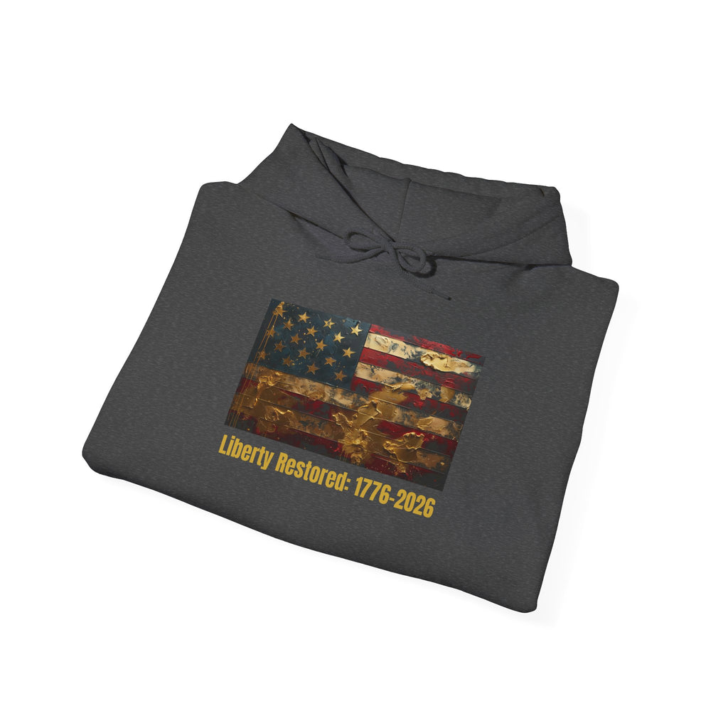 Hoodie - American Flag "Liberty Restored: 1776-2026" Patriotic Pullover