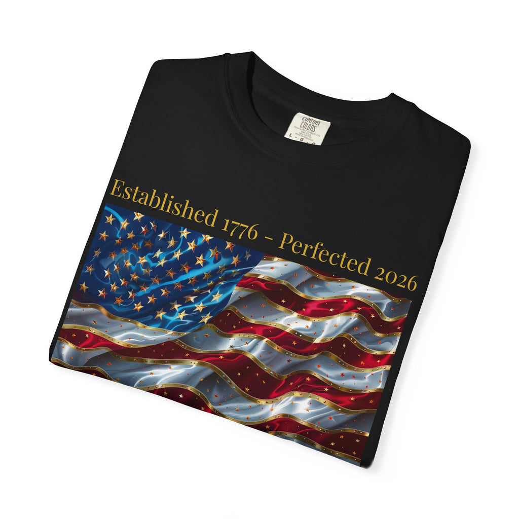 American Flag T-Shirt – "Established 1776 • Perfected 2026" Patriotic Tee
