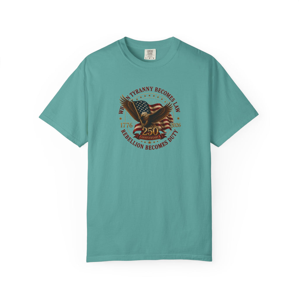 Official 250th USA Tyranny Becomes Law Patriotic Tee