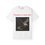 Freedom Is Never Free Eagle T-Shirt | Patriotic Bald Eagle Tee - 250 USA Celebration
