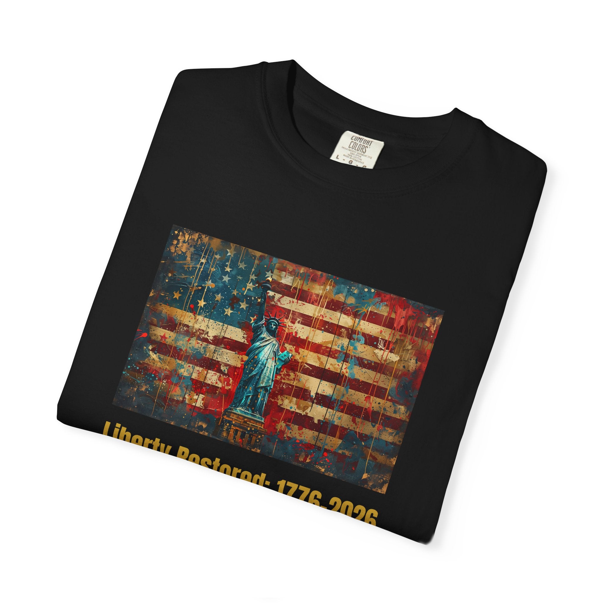 Patriotic Liberty T-Shirt Liberty Restored 1776-2026