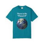 There is No "Planet B" Earth Graphic T-Shirt | Earth Day Environmental Tee - 250 USA Celebration