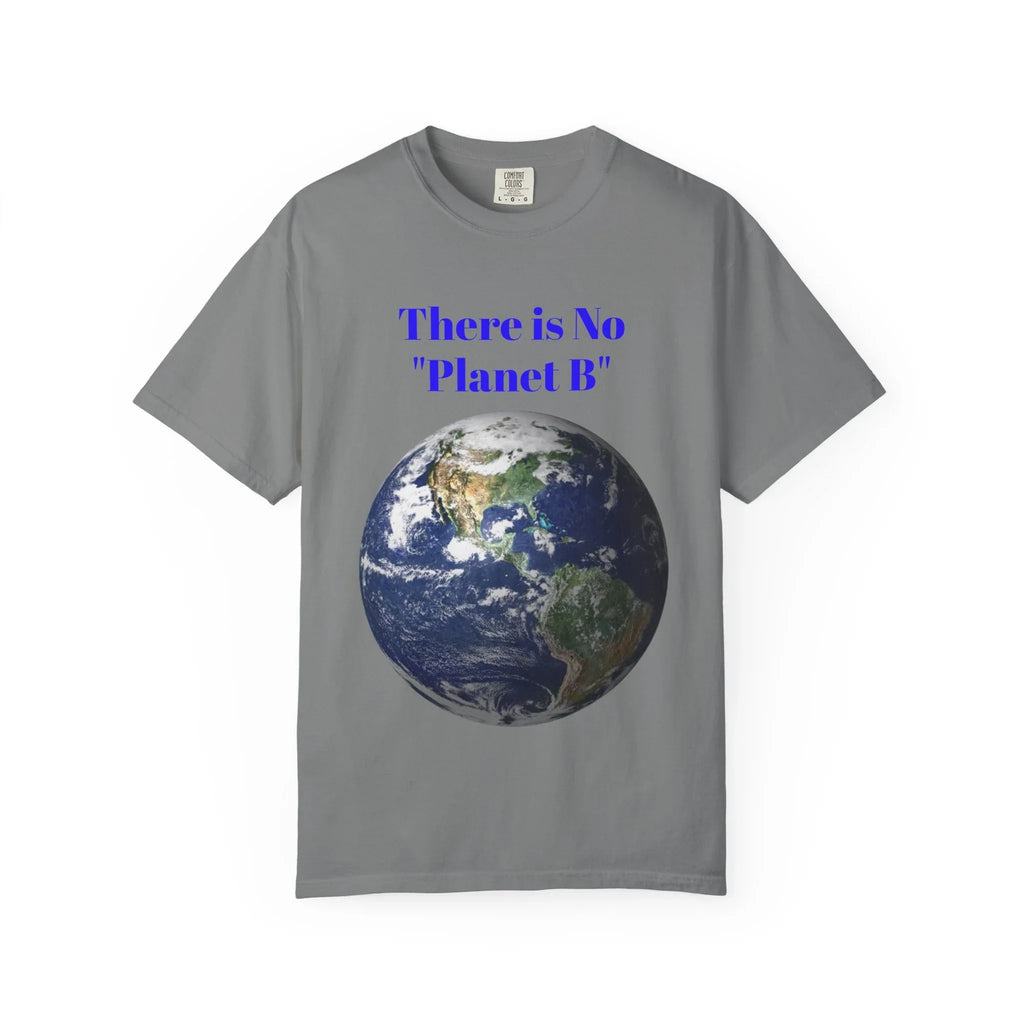 There Is No "Planet B" Earth Graphic T-shirt | Environmental Awareness Tee - 250 USA Celebration
