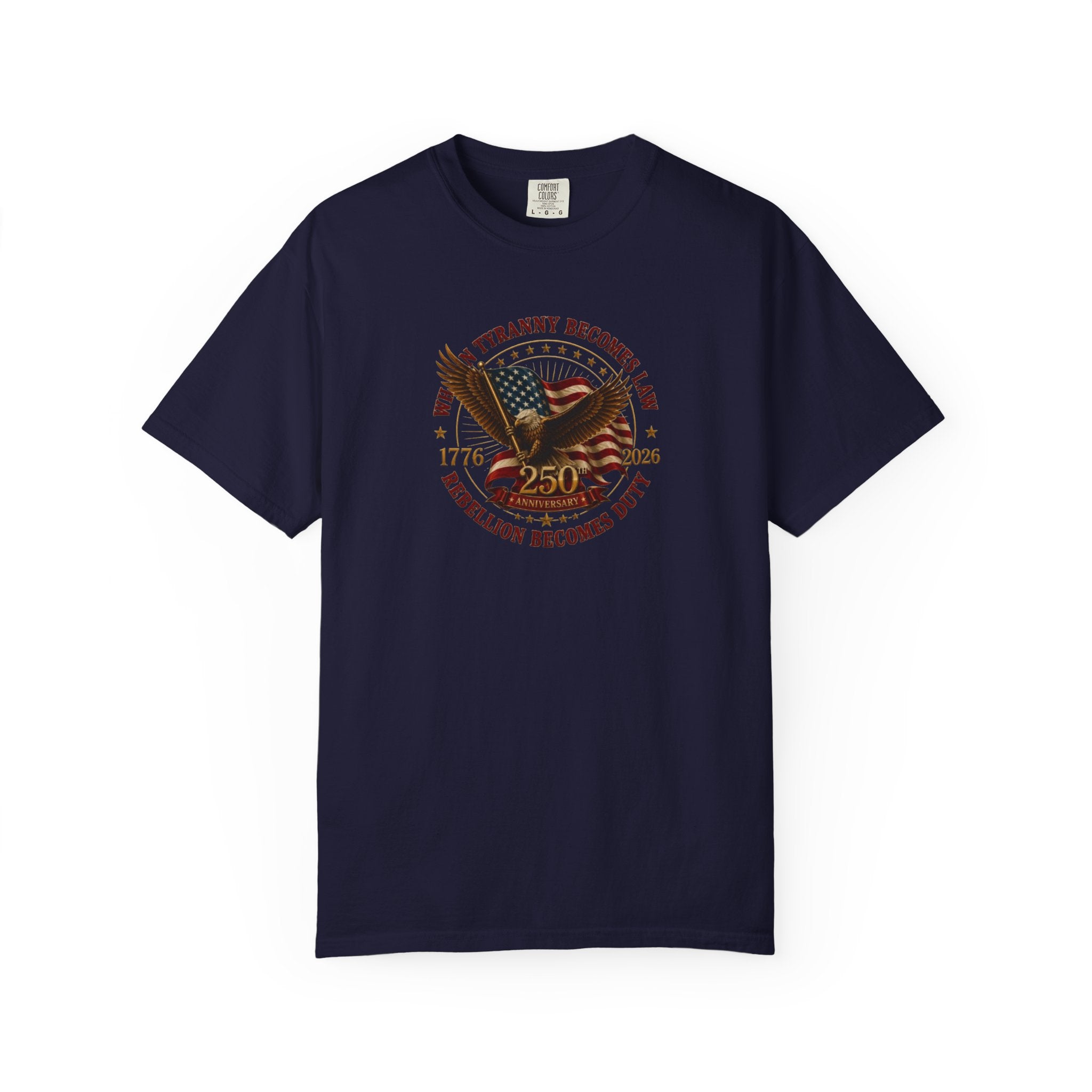 Official 250th USA Tyranny Becomes Law Patriotic Tee