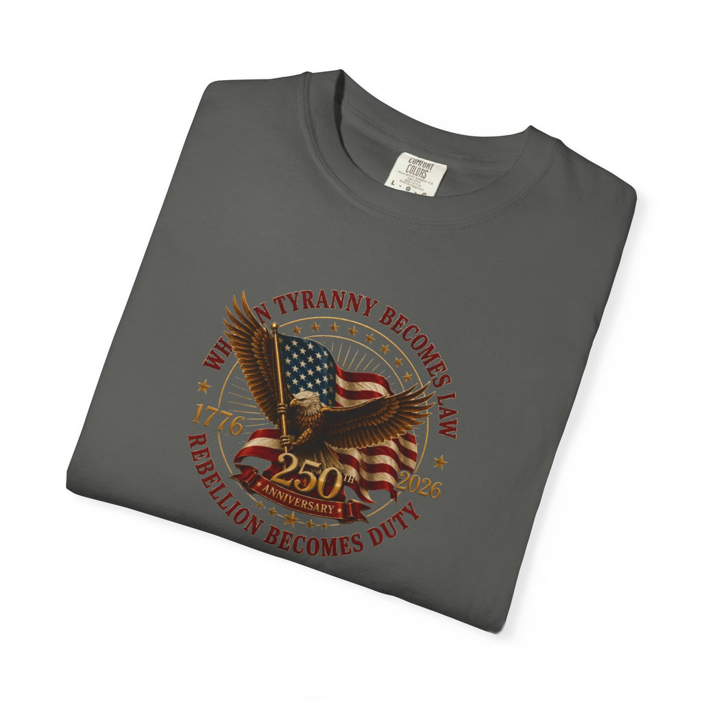 Official 250th USA Tyranny Becomes Law Patriotic Tee
