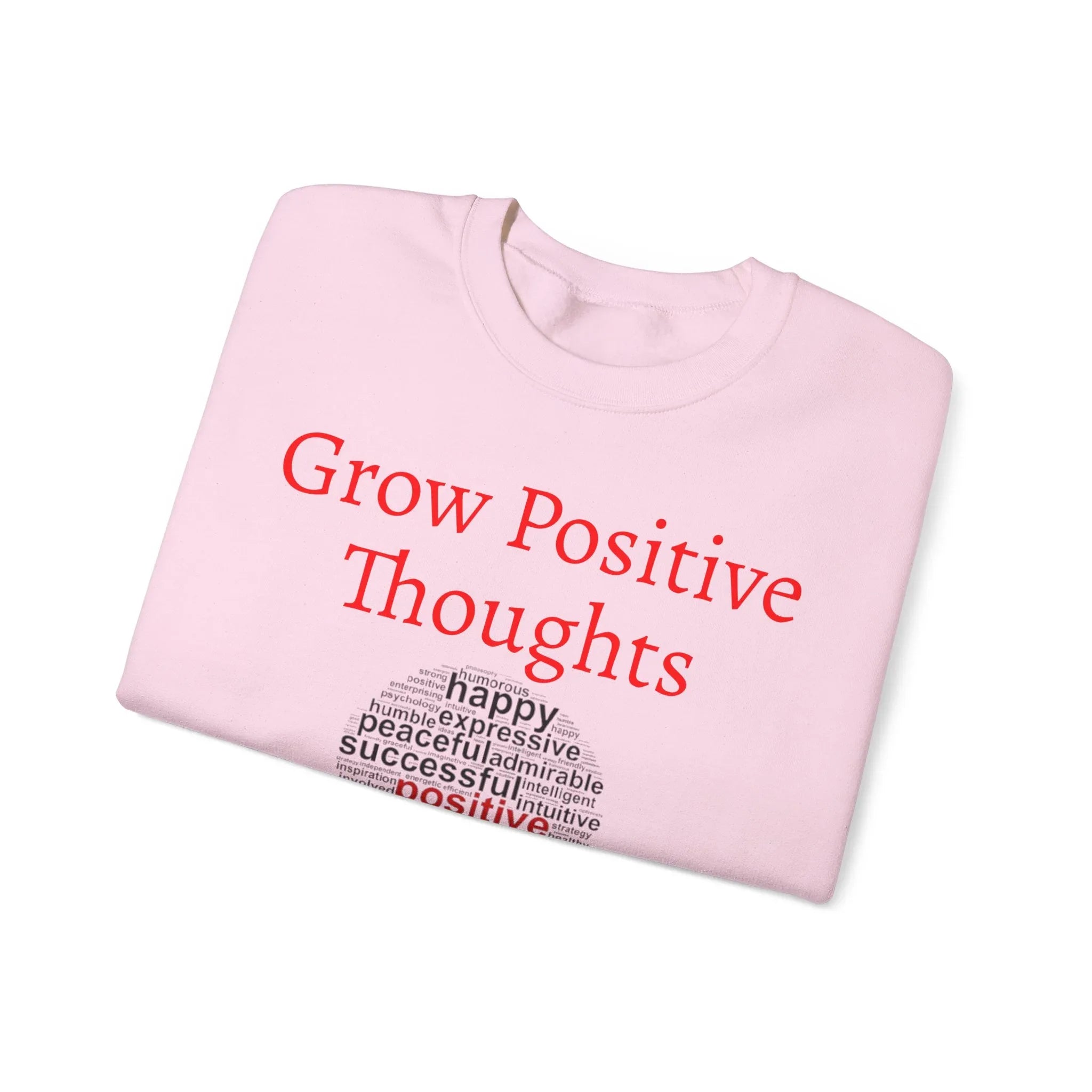 Grow Positive Thoughts Sweatshirt | Inspirational Typography, Mental Health - 250 USA Celebration