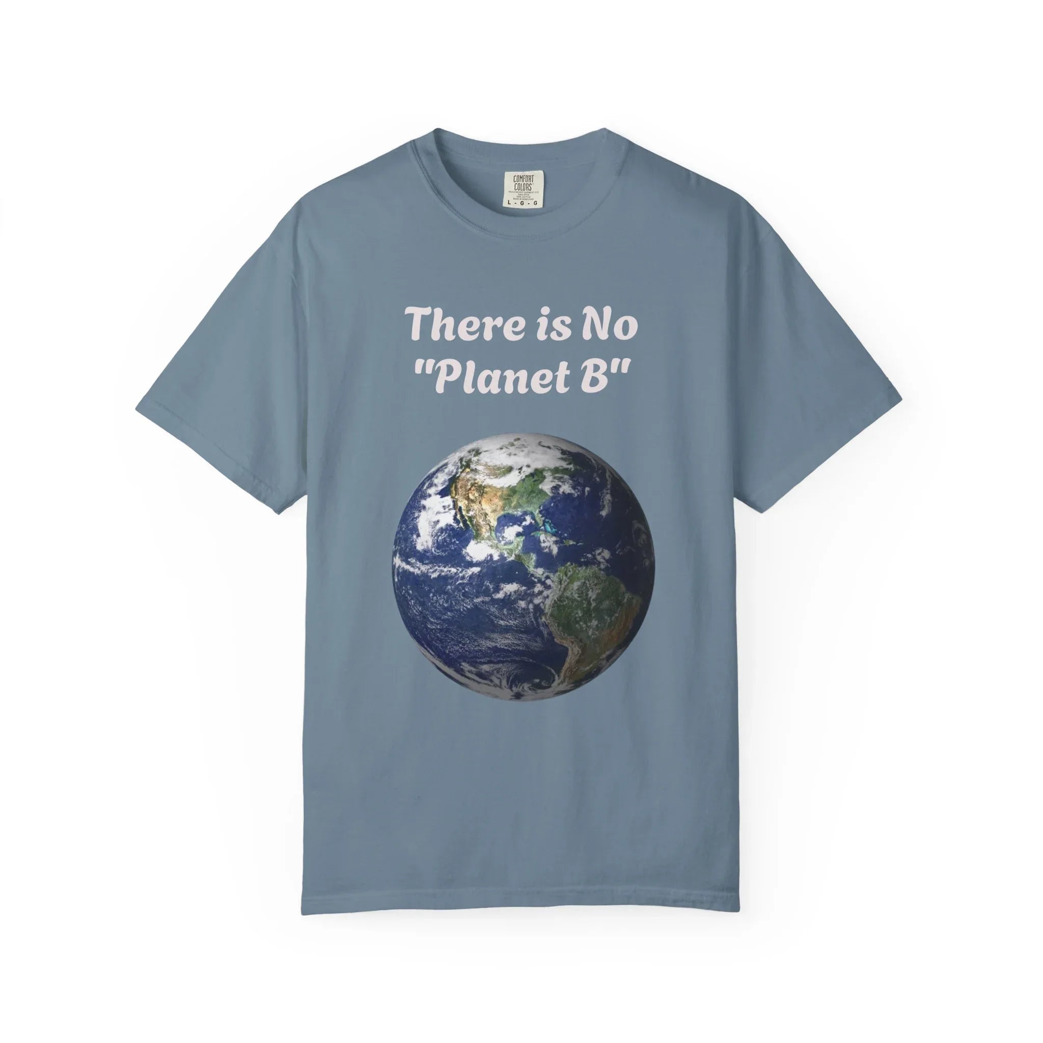 There is No "Planet B" Earth Graphic T-Shirt | Earth Day Environmental Tee - 250 USA Celebration