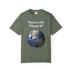 There is No "Planet B" Earth Graphic T-Shirt | Earth Day Environmental Tee - 250 USA Celebration