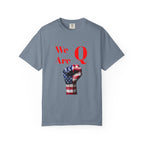 We Are Q fist American flag T-Shirt | QAnon political design - 250 USA Celebration