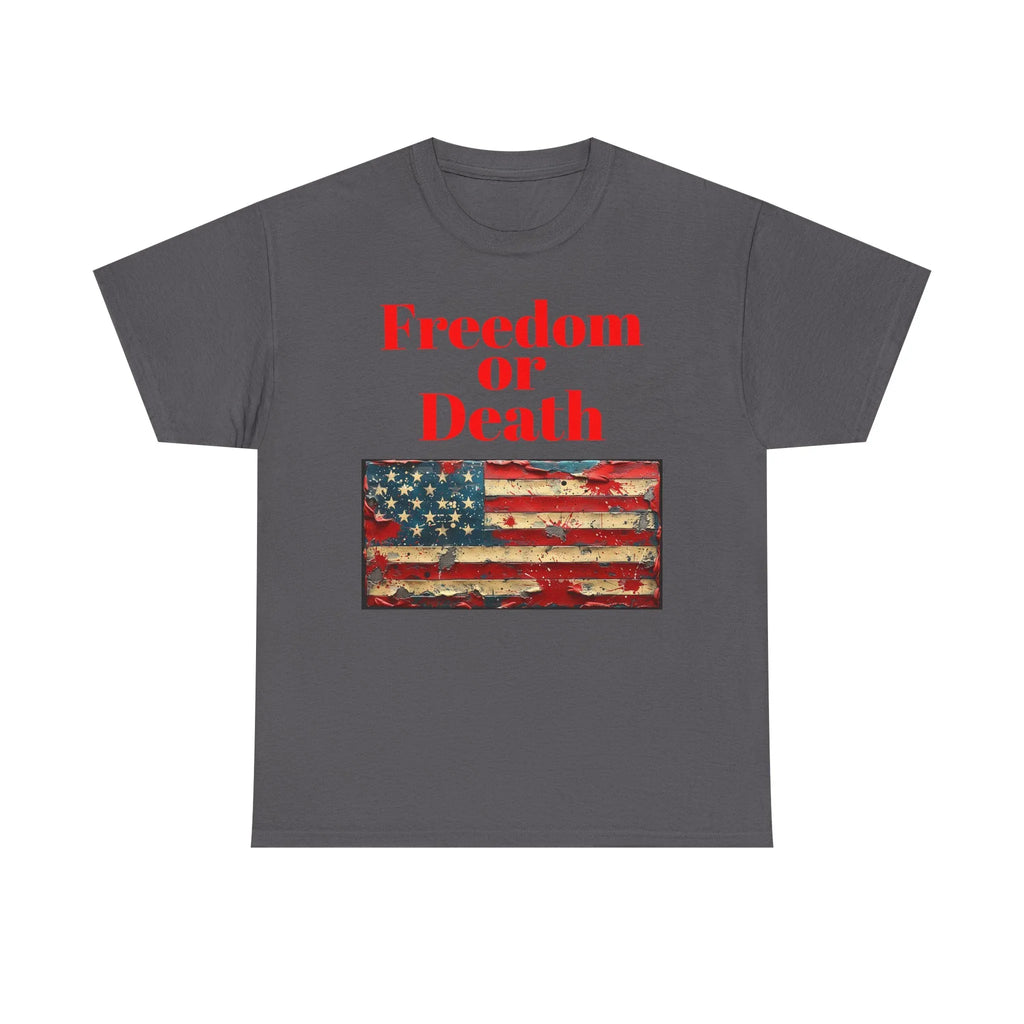 Freedom or Death American Flag T-Shirt | America First Vintage Flag Tee, Patriotic T-Shirt, America First, 250 America - 250 USA Celebration