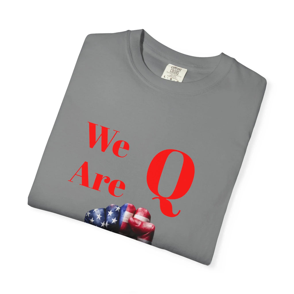 We Are Q fist American flag T-Shirt | QAnon political design - 250 USA Celebration