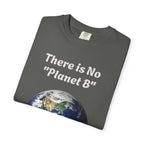 There is No "Planet B" Earth Graphic T-Shirt | Earth Day Environmental Tee - 250 USA Celebration