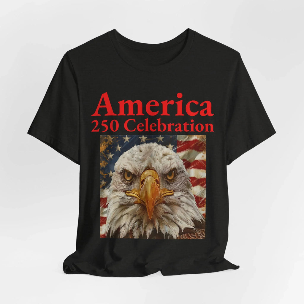 America 250 Celebration Eagle T-Shirt 1776 2026 Anniversary USA 250th Anniversary T Shirt Eagle Patriotic Tee 250th anniversary - 250 USA Celebration