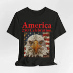 America 250 Celebration Eagle T-Shirt 1776 2026 Anniversary USA 250th Anniversary T Shirt Eagle Patriotic Tee 250th anniversary - 250 USA Celebration
