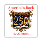 America's Back 250th Anniversary Square Sticker — 1776–2026 Patriotic Decal