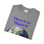There Is No "Planet B" Earth Graphic T-shirt | Environmental Awareness Tee - 250 USA Celebration