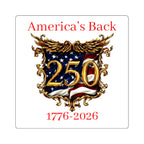 America's Back 250th Anniversary Square Sticker — 1776–2026 Patriotic Decal