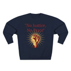 No Justice, No Peace Fist Crewneck Sweatshirt | Activist Protest Slogan Save America - 250 USA Celebration