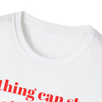 Nothing Can Stop What Is Coming skull T-Shirt | grunge ink splatter tee - 250 USA Celebration