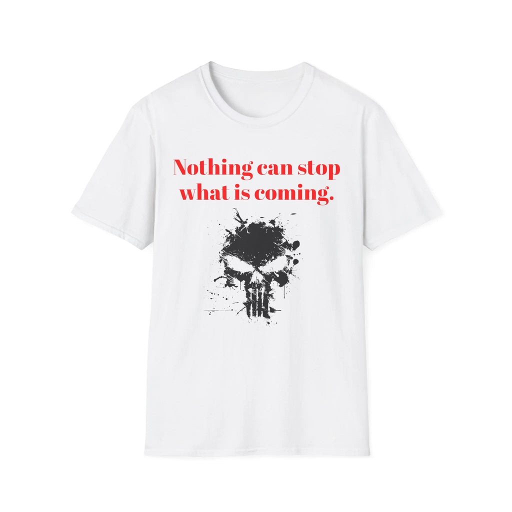 Nothing Can Stop What Is Coming skull T-Shirt | grunge ink splatter tee - 250 USA Celebration