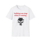 Nothing Can Stop What Is Coming skull T-Shirt | grunge ink splatter tee - 250 USA Celebration
