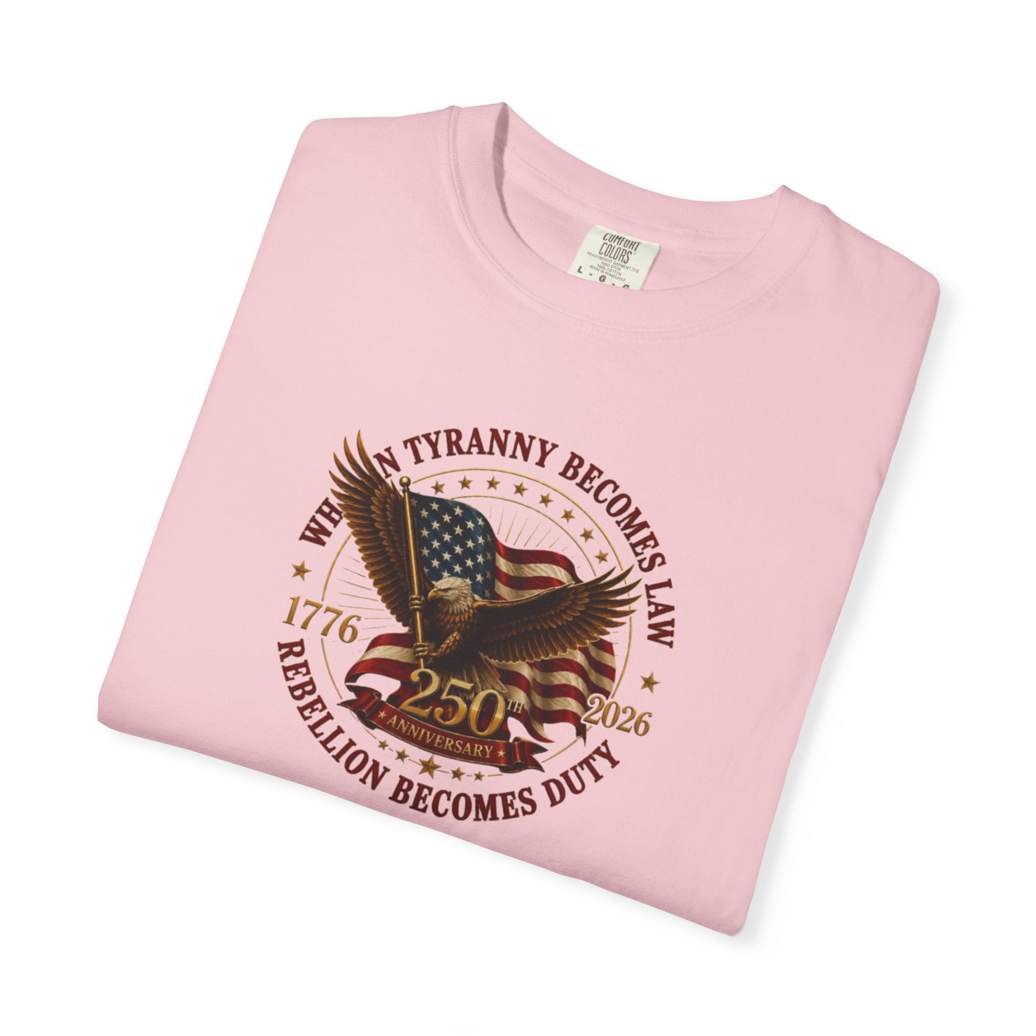 Official 250th USA Tyranny Becomes Law Patriotic Tee