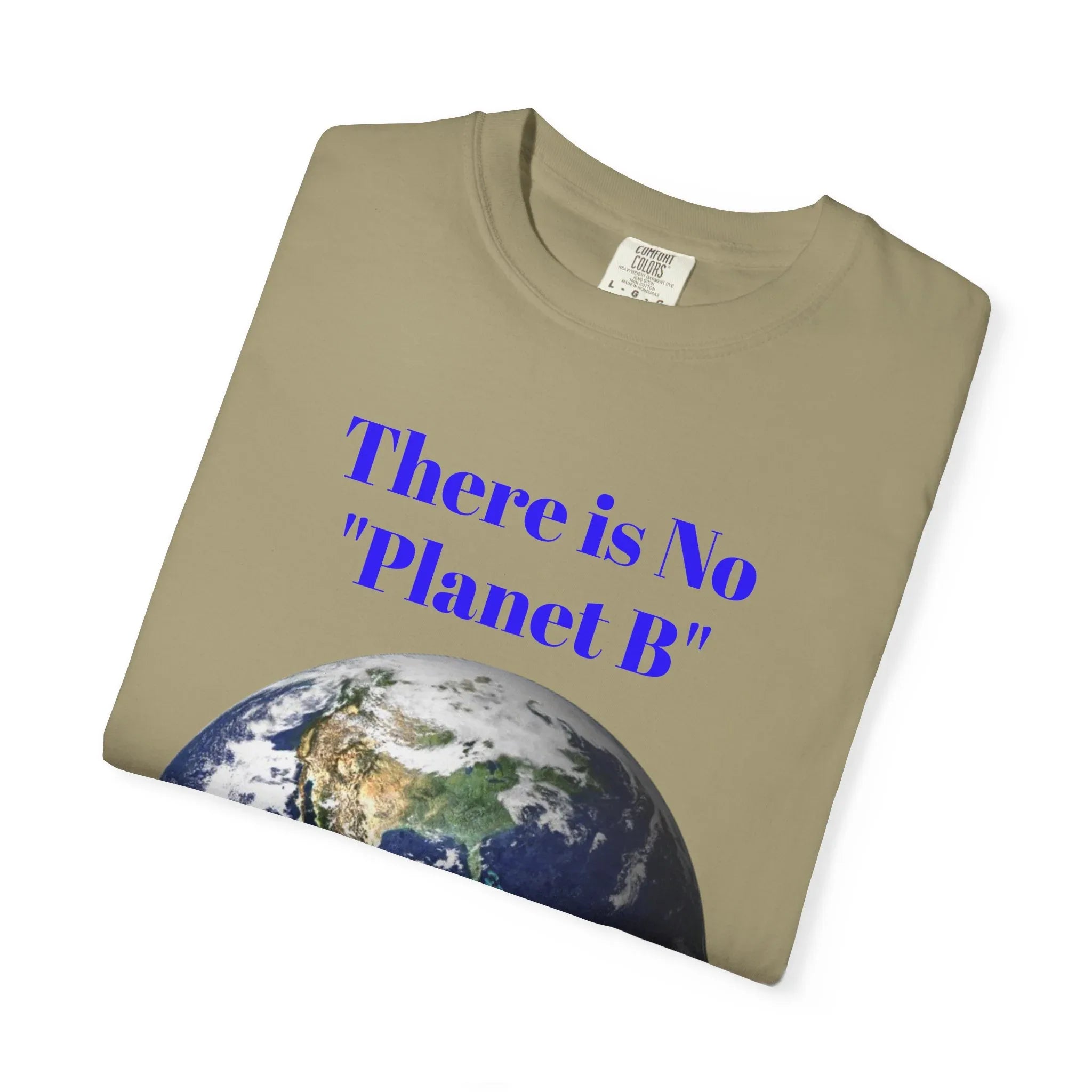 There Is No "Planet B" Earth Graphic T-shirt | Environmental Awareness Tee - 250 USA Celebration