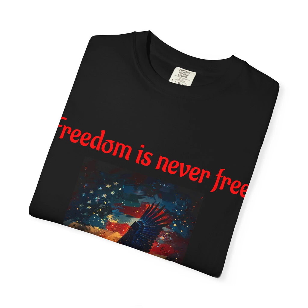 Freedom Is Never Free Eagle T-shirt | American Flag Patriotic Tee - 250 USA Celebration