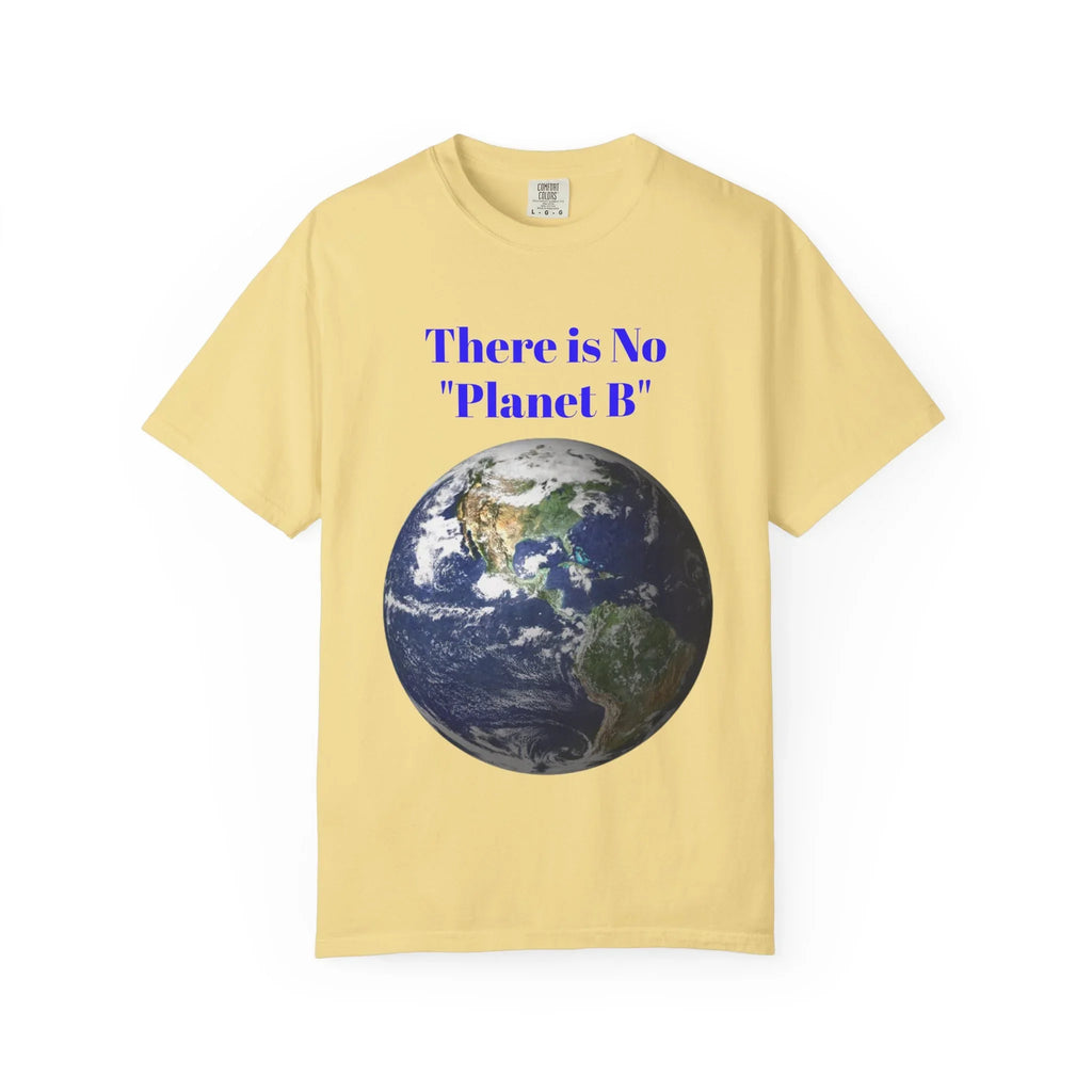 There Is No "Planet B" Earth Graphic T-shirt | Environmental Awareness Tee - 250 USA Celebration