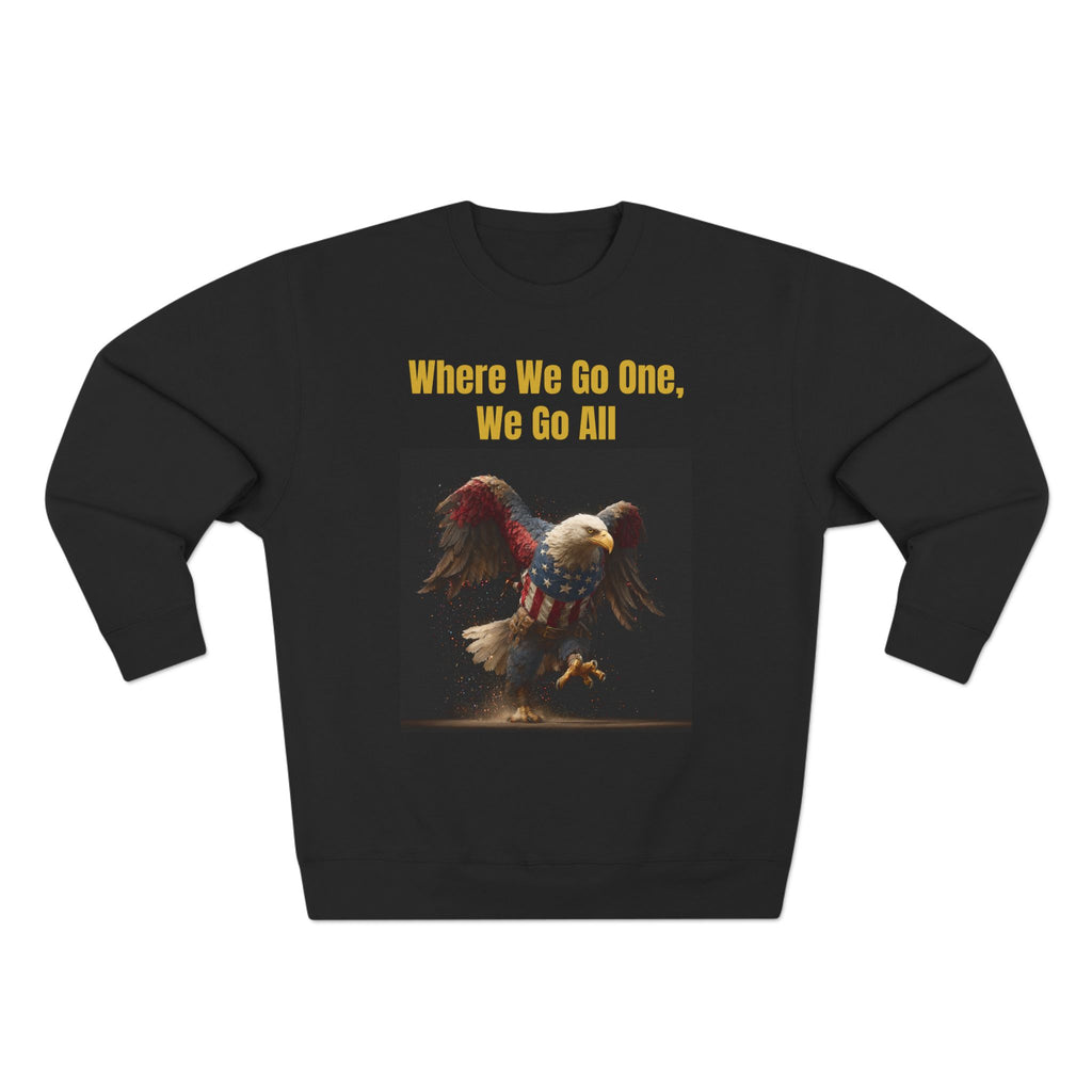 Patriotic Eagle Crewneck Sweatshirt - "Where We Go One, We Go All"