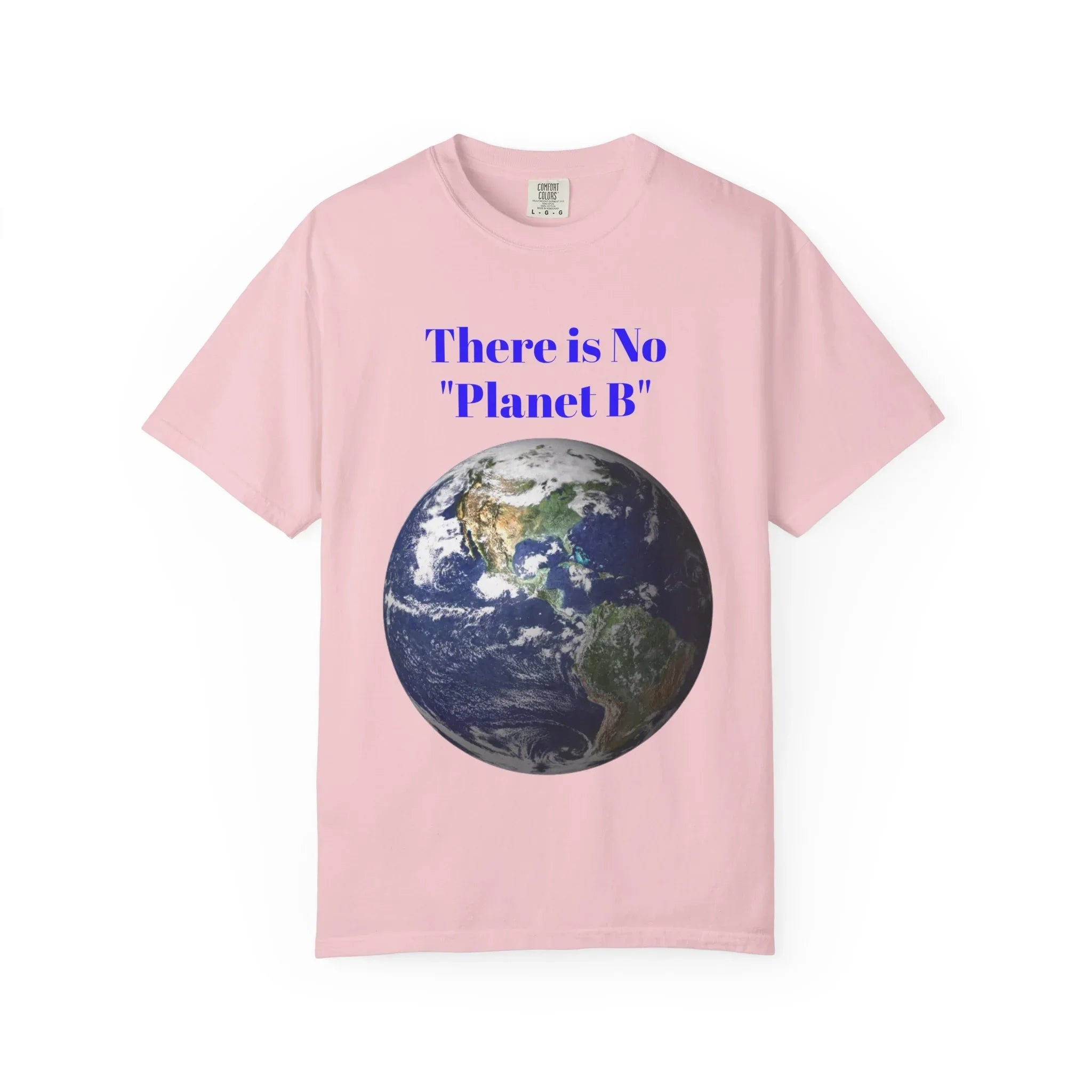 There Is No "Planet B" Earth Graphic T-shirt | Environmental Awareness Tee - 250 USA Celebration