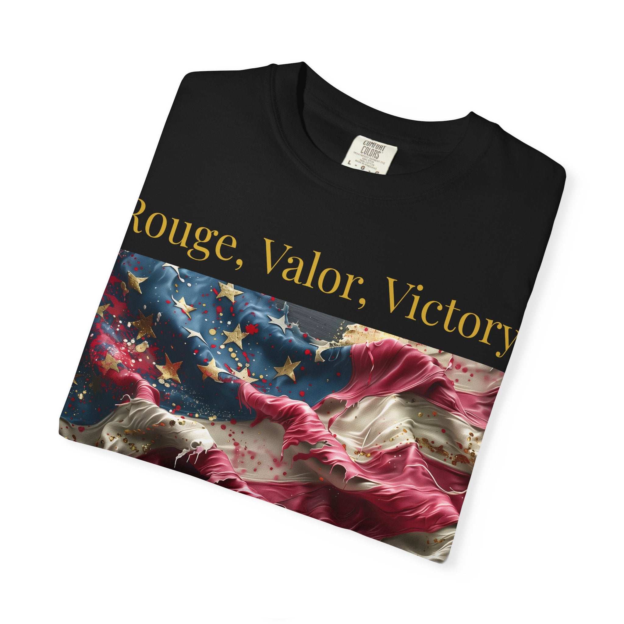 Patriotic T-Shirt — "Rouge, Valor, Victory" American Flag Graphic, "America First" Back Text