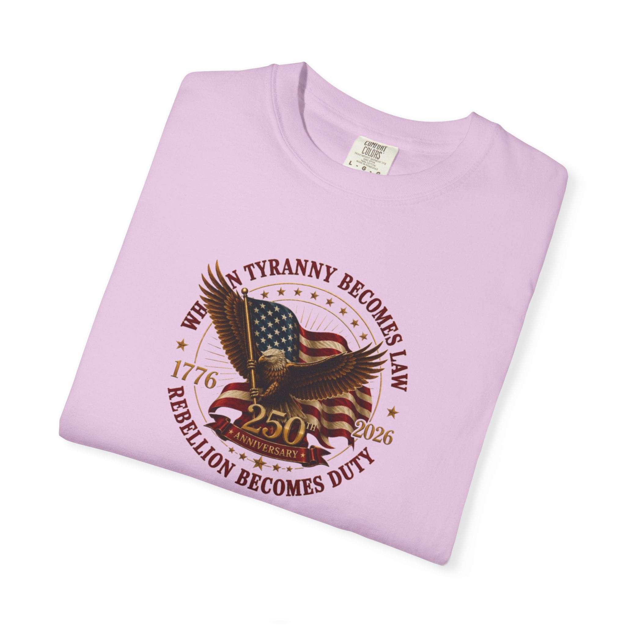 Official 250th USA Tyranny Becomes Law Patriotic Tee