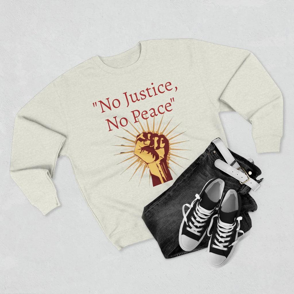 No Justice, No Peace Fist Crewneck Sweatshirt | Activist Protest Slogan Save America - 250 USA Celebration
