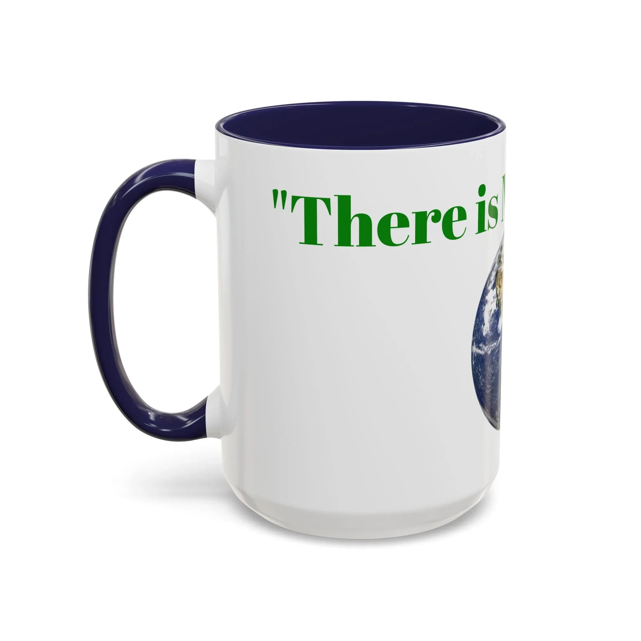 There is No Planet B Mug | Earth Graphic Accent Coffee Mug, Environment Coffee Cup - 250 USA Celebration